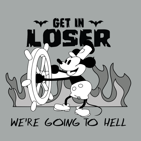 Get In Loser, We're Going to Hell Tee