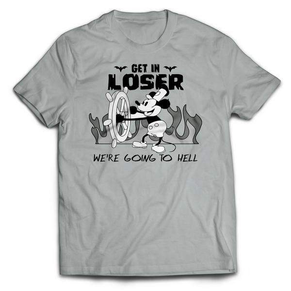 Get In Loser, We're Going to Hell Tee